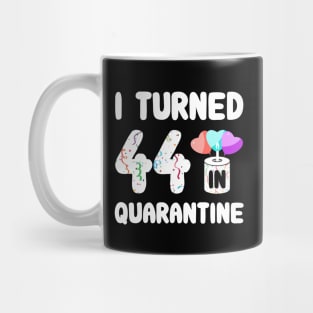 I Turned 44 In Quarantine Mug